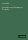 Victor Hensen: Hensen, V: Studien über das Gehörorgan der Decapoden, Buch