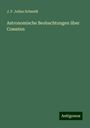 J. F. Julius Schmidt: Astronomische Beobachtungen über Cometen, Buch