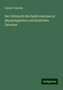 Gabriel Valentin: Der Gebrauch des Spektroskopes zu physiologischen und ärztlichen Zwecken, Buch