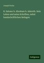 Joseph Perles: R. Salomo b. Abraham b. Adereth. Sein Leben und seine Schriften, nebst handschriftlichen Beilagen, Buch