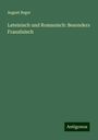 August Beger: Lateinisch und Romanisch: Besonders Französisch, Buch