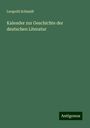 Leopold Schmidt: Kalender zur Geschichte der deutschen Literatur, Buch