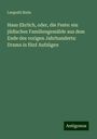 Leopold Stein: Haus Ehrlich, oder, die Feste: ein jüdisches Familiengemälde aus dem Ende des vorigen Jahrhunderts: Drama in fünf Aufzügen, Buch