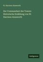 W. Harrison Ainsworth: Der Commandant des Towers Historische Erzählung von W. Harrison Ainsworth, Buch