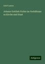 Adolf Lasson: Johann Gottlieb Fichte im Verhältniss zu Kirche und Staat, Buch