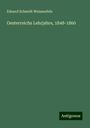 Eduard Schmidt Weissenfels: Oesterreichs Lehrjahre, 1848-1860, Buch