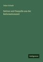 Oskar Schade: Satiren und Pasquille aus der Reformationszeit, Buch