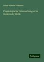 Alfred Wilhelm Volkmann: Physiologische Untersuchungen im Gebiete der Optik, Buch
