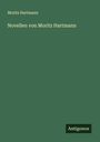 Moritz Hartmann: Novellen von Moritz Hartmann, Buch
