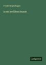 Friedrich Spielhagen: In der zwölften Stunde, Buch