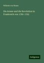 Wilhelm Von Blume: Die Armee und die Revolution in Frankreich von 1789 1793, Buch