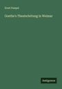 Ernst Pasqué: Goethe's Theaterleitung in Weimar, Buch