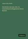 Johann Edler Nahlik: Geschichte des kais. kön. 55. LinienInfanterieRegimentes Baron Bianchi, Buch