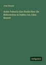 Jules Bonnet: Aonio Paleario eine Studie über die Reformation in Italien von Jules Bonnet, Buch