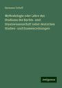 Hermann Ortloff: Methodologie oder Lehre des Studiums der Rechts- und Staatswissenschaft nebst deutschen Studien- und Examenordnungen, Buch