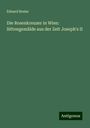 Eduard Breier: Die Rosenkreuzer in Wien: Sittengemälde aus der Zeit Joseph's II, Buch
