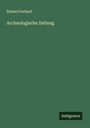 Eduard Gerhard: Archaologische Zeitung, Buch