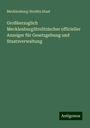 Mecklenburg-Strelitz Staat: Großherzoglich MecklenburgStrelitzischer officieller Anzeiger für Gesetzgebung und Staatsverwaltung, Buch