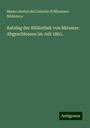 Museo storico del Castello di Miramare Biblioteca: Katalog der Bibliothek von Miramar: Abgeschlossen im Juli 1863., Buch