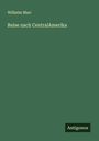 Wilhelm Marr: Reise nach CentralAmerika, Buch