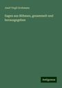 Josef Virgil Grohmann: Sagen aus Böhmen, gesammelt und herausgegeben, Buch