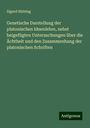 Sigurd Ribbing: Genetische Darstellung der platonischen Ideenlehre, nebst beigefügten Untersuchungen über die Ächtheit und den Zusammenhang der platonischen Schriften, Buch
