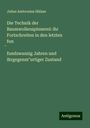 Julius Ambrosius Hülsse: Die Technik der Baumwollenspinnerei: ihr Fortschreiten in den letzten fun¿fundzwanzig Jahren und ihrgegenm"urtiger Zustand, Buch