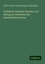 Alfred Freiherr von Wolzogen und Neuhaus: Wilhelmine Schröder-Devrient. Ein Beitrag zur Geschichte des musikalischen Dramas, Buch
