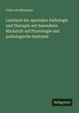 Felix Von Niemeyer: Lehrbuch der speciellen Pathologie und Therapie: mit besonderer Rücksicht auf Physiologie und pathologische Anatomie, Buch