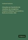 Ferdinand Ascherson: Urkunden zur Geschichte der Jubelfeier der königlichen Friedrich-Wilhelms-Universität zu Berlin im October 1860, Buch