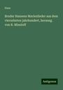 Hans: Bruder Hansens Marienlieder aus dem vierzehnten jahrhundert, herausg. von R. Minzloff, Buch