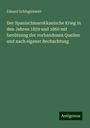 Eduard Schlagintweit: Der Spanischmarokkanische Krieg in den Jahren 1859 und 1860 mit benützung der vorhandenen Quellen und nach eigener Beobachtung, Buch