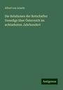 Alfred Von Arneth: Die Relationen der Botschafter Venedigs über Österreich im achtzehnten Jahrhundert, Buch