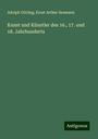 Adolph Görling: Kunst und Künstler des 16., 17. und 18. Jahrhunderts, Buch