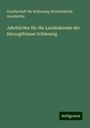 Gesellschaft für Schleswig-Holsteinische Geschichte: Jahrbücher für die Landeskunde der Herzogthümer Schleswig, Buch