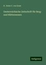 H . Hofer C. von Ernst: Oesterreichische Zeitschrift für Berg- und Hüttenwesen, Buch