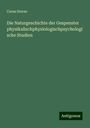 Carus Sterne: Die Naturgeschichte der Gespenster physikalischphysiologischpsychologische Studien, Buch