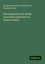 Königlich Bayerische Akademie der Wissenschaften: Sitzungsberichte der Königl. Bayerischen Akademie der Wissenschaften, Buch