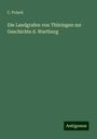 C. Polack: Die Landgrafen von Thüringen zur Geschichte d. Wartburg, Buch