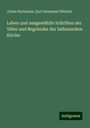 Julius Hartmann: Leben und ausgewählte Schriften der Väter und Begründer der lutherischen Kirche, Buch