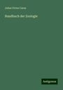 Julius Victor Carus: Handbuch der Zoologie, Buch
