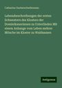 Catharina Gueberschwihrensis.: Lebensbeschreibungen der ersten Schwestern des Klosters der Dominikanerinnen zu Unterlinden Mit einem Anhange vom Leben mehrer Mönche im Kloster zu Waldsassen, Buch