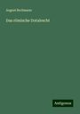 August Bechmann: Das römische Dotalrecht, Buch