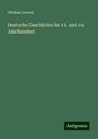 Ottokar Lorenz: Deutsche Geschichte im 13. und 14. Jahrhundert, Buch