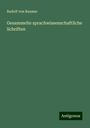 Rudolf Von Raumer: Gesammelte sprachwissenschaftliche Schriften, Buch