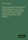 Joel Tyler Headley: Die große Rebellion: Eine Geschichte d. Bürgerkrieges in d. Ver. Staaten. Illustr. m. zahlr. feinen Stahlstichen nach Original-Zeichn. tüchtiger Künstler. In 2 Bd. Übers.: Karl Ansorge.. 1, Buch