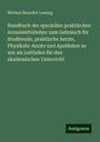 Michael Benedict Lessing: Handbuch der speciellen praktischen Arzneimittellehre: zum Gebrauch für Studirende, praktische Aerzte, Physikats-Aerzte und Apotheker so wie als Leitfaden für den akademischen Unterricht, Buch