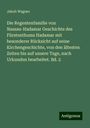Jakob Wagner: Die Regentenfamilie von Nassau-Hadamar Geschichte des Fürstenthums Hadamar mit besonderer Rücksicht auf seine Kirchengeschichte, von den ältesten Zeiten bis auf unsere Tage, nach Urkunden bearbeitet. Bd. 2, Buch