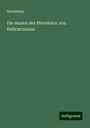 Herodotus: Die musen des Herodotus von Halicarnassus, Buch