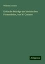 Wilhelm Corssen: Kritische Beiträge zur lateinischen Formenlehre, von W. Corssen, Buch